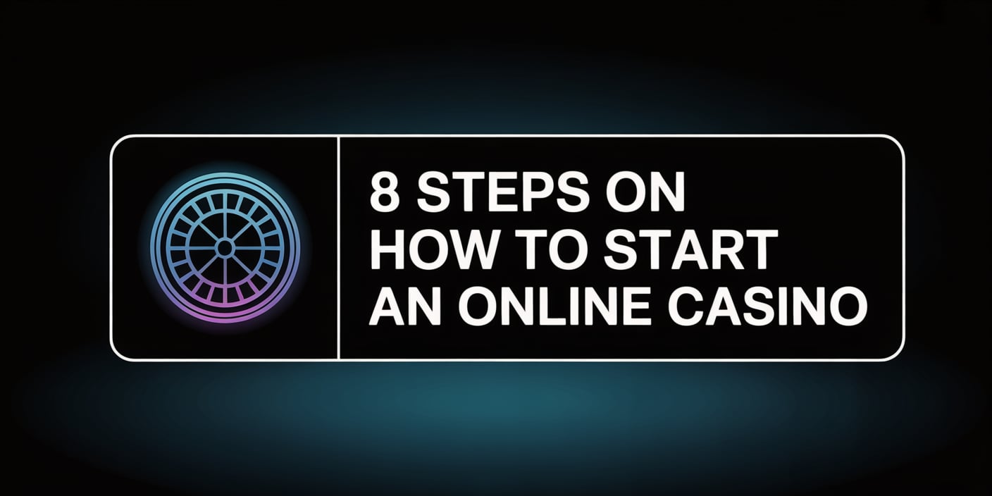8 steps on how to start an online casino